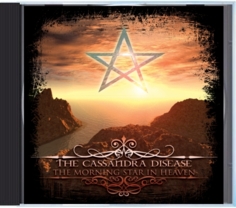 The Cassandra Disease-The Morning Star In Heaven